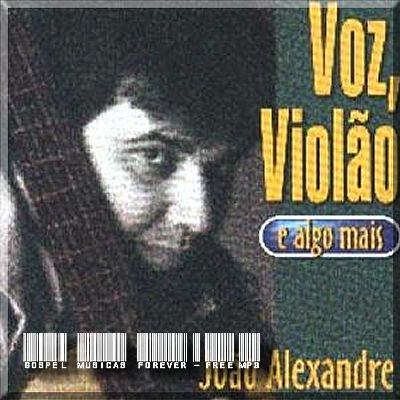 João Alexandre - Voz, Violão e Algo Mais - 2002