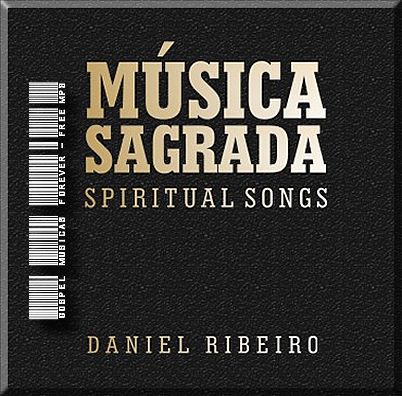 Daniel Ribeiro - Música Sagrada - Spiritual Songs - 2008