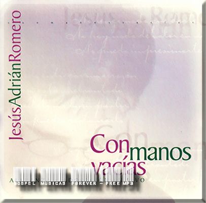 Jesús Adrián Romero - Con Manos Vacias - 2000