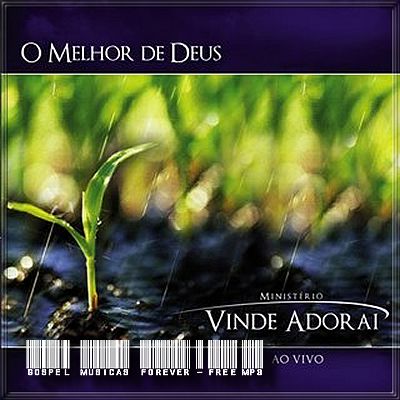 Ministério Vinde Adorai - O Melhor de Deus - 2008