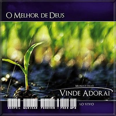 Ministério Vinde Adorai - O Melhor de Deus - 2008 