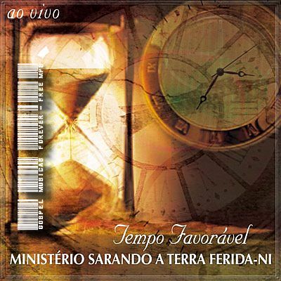 Ministério Sarando A Terra Ferida - Tempo Favorável - 2009