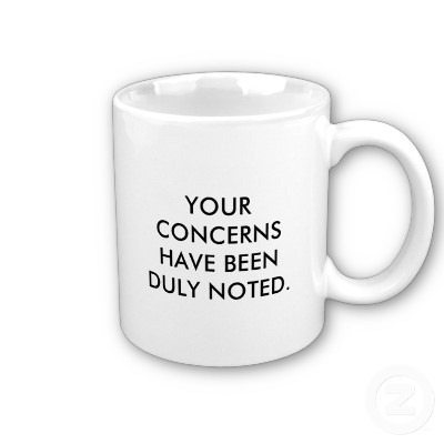 [your_concerns_have_been_duly_noted_now_please_mug-p1681881732787072162otmb_400[6].jpg]