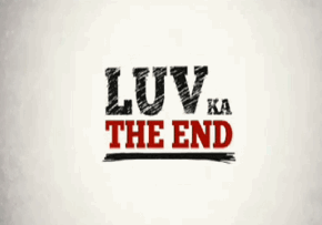 Love Ka the End Movie Review 2011 | Watch Online Movie Love ka the End