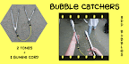 Bubble Catcher