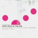 Sven Väth  - In The Mix - The Sound Of The Second Season - Noche Y Dia