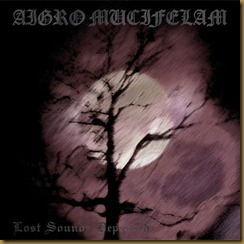 Aigro Mucifelam (Fra) - Lost Sounds Depraved (2007)