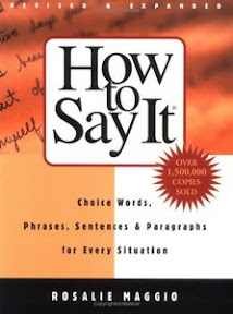 How to Say It: Choice Words, Phrases, Sentences, and Paragraphs for Every Situation How to Say It: Choice Words, Phrases, Sentences, and Paragraphs for Every Situation