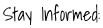 StayInformed