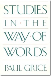 Paul Grice Studies in the Way of Words