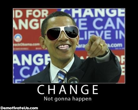 [change-barack-hussein-obama-politics-demotivational-poster-democrat-economy[4].jpg]