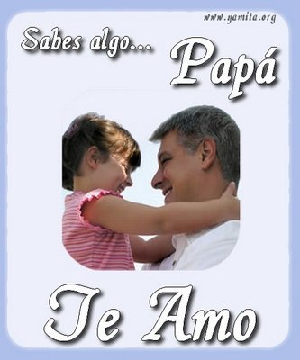 [Sabes algo Papá te Amo[2].jpg]