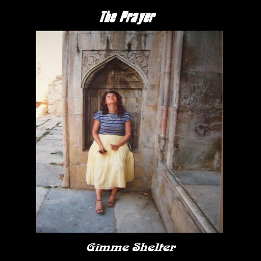 The Prayer-Gimme Shelter
