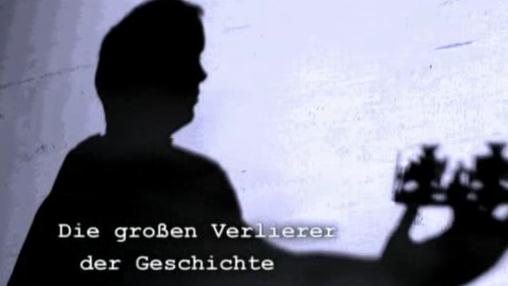 Die grossen Verlierer der Geschichte