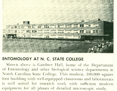 Gardner Hall, home of the Department of Entomology and other biological science departments at North Carolina State College. This modern, 100,000 square foot building, with well-equipped classrooms and laboratories, is well suited for research