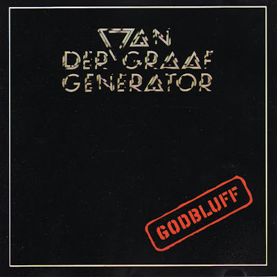 Van Der Graaf Generator ~ 1975 ~ Godbluff