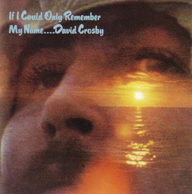 David Crosby ~ 1971 ~ If I Could Only Remember My Name …