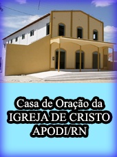 Casa de Oração da Igreja de Cristo em Apodi/RN