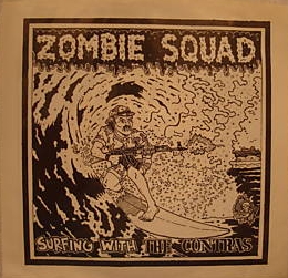 http://lh3.ggpht.com/_OWV9bE91xHM/SXDDO7_X8XI/AAAAAAAAEKs/11x6rlFPgdY/Zombie%20Squad%20-%20Surfing%20With%20The%20Contras.jpg