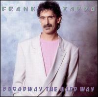 [Zappa_Broadway_The_Hard_Way[3].jpg]
