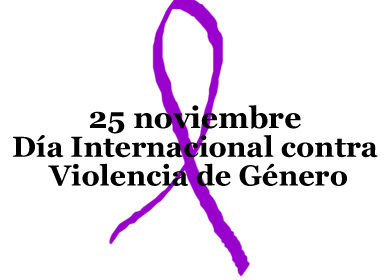 25 de Noviembre. DÍA INTERNACIONAL DE LA ELIMINACIÓN DE LA VIOLENCIA CONTRA LA MUJER