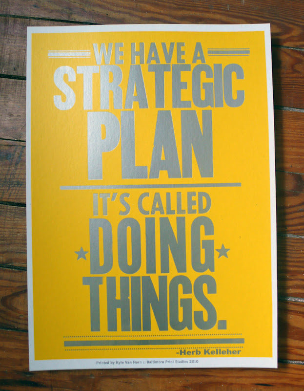 We have a strategic plan. It’s called doing things.