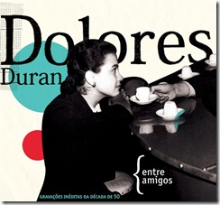 Download Dolores Duran – Entre Amigos (2009)