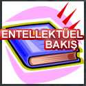 ENTELLEKTÜEL BAKIŞ