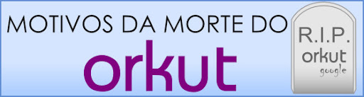 Motivos da morte do orkut