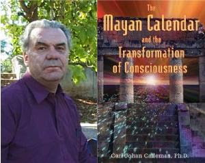 The Mayan Calendar and the Transformation of Consciousness, by Dr. Carl Calleman
