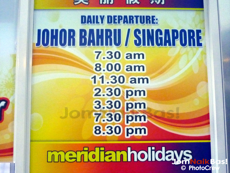 7 daily departures between Melaka, Johor Bahru and Singapore.