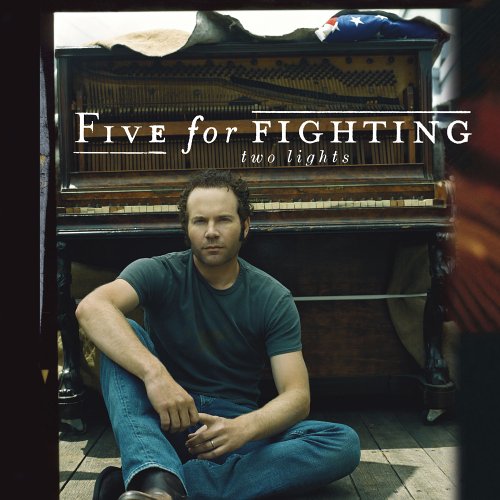 Five for Fighting Two Lights Five%20for%20Fighting%20 %20Two%20Lights Five for Fighting Two Lights