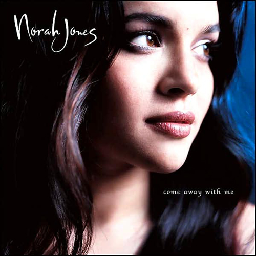 Norah%20Jones%20 %20Come%20Away%20with%20Me Norah Jones Come Away with Me