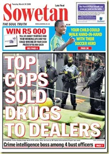 SowetanTopCopsSoldDrugsToDealers24March2009frontpage