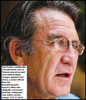Gerber Karl Donkerhoek told YOU WHITES ARE THE ENEMY mayor office official Oct272010