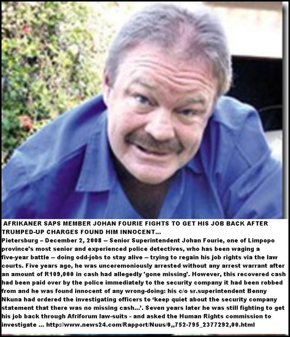 AFRIKANER COP JOHAN FOURIE NOT GUILTY OF TRUMPED UP CHARGES FIGHTS TO GET JOB BACK DEC 2008 AFRIKANER COP JOHAN FOURIE NOT GUILTY OF TRUMPED UP CHARGES FIGHTS TO GET JOB BACK DEC 2008