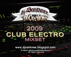 djSahknee&reg; 2009 Club Electro Mixset