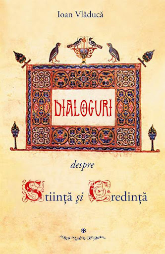 Ioan Vladuca_ dialoguri despre stiinta si credinta