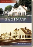 Saginaw Then And Now