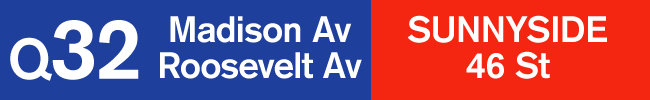 Q32: Madison Avenue, Roosevelt Avenue: Sunnyside, 46th Street.