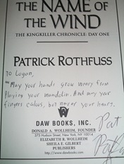 1st Edition 1st Printing; "To Logan, May your hands grow weary from playing your mandolin. And may your fingers calous, but never your heart."