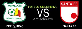 Deportes Quindio vs Santa Fe