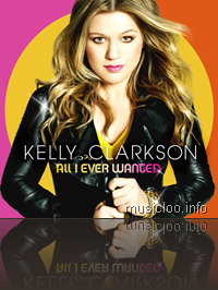 Kelly Clarkson - All I Ever Wanted + 3 Bonus * 320kbps