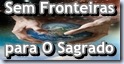 Sem Fronteiras para O Sagrado Sem Fronteiras para O Sagrado