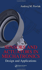Sensors and Actuators in Mechatronics: Design and Applications