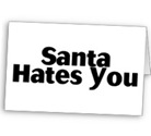 santa hates you