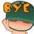 bye