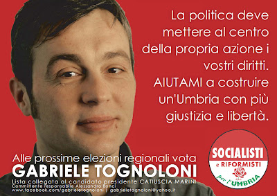 La politica deve mettere al centro della propria azione i vostri diritti. Aiutami a costruire un'Umbria con più giustizia e libertà. Gabriele Tognoloni. Socialisti e riformisti per l'Umbria