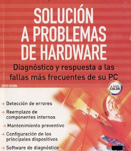 Solucion a Problemas Del Hardware De Tu Computadora Solucion a Problemas Del Hardware De Tu Computadora