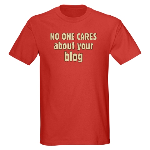 no one cares about your blog Interesting Logo Tees
